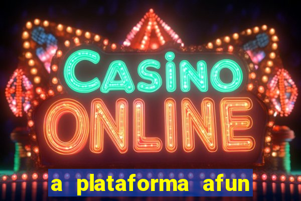 a plataforma afun paga mesmo